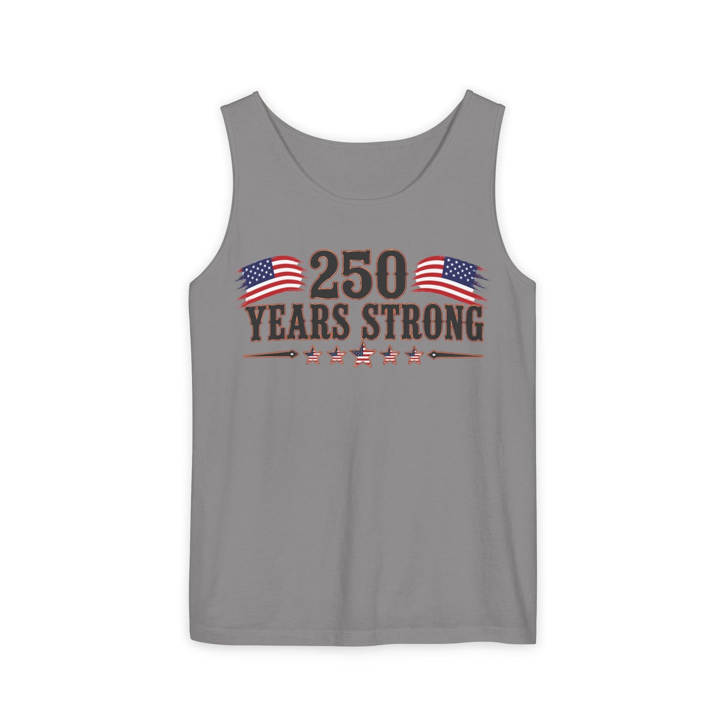 250 Years Strong   Adult Unisex Tank Top  *ON SALE 25% OFF AT CHECKOUT!*