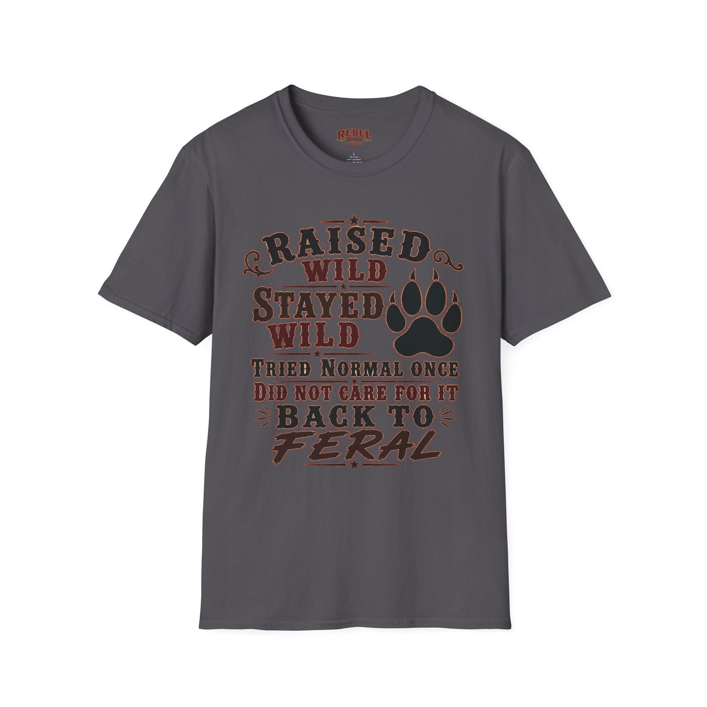 Raised Wild Stayed Wild  Adult Size T-Shirt