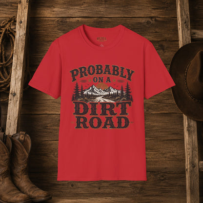 Probably On A Dirt Road  Adult Size T-Shirt
