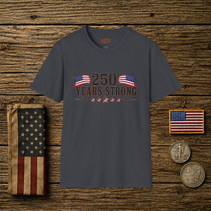 250 Years Strong  Adult Size T-Shirt