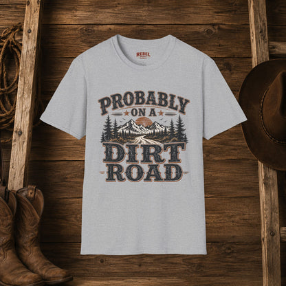 Probably On A Dirt Road  Adult Size T-Shirt