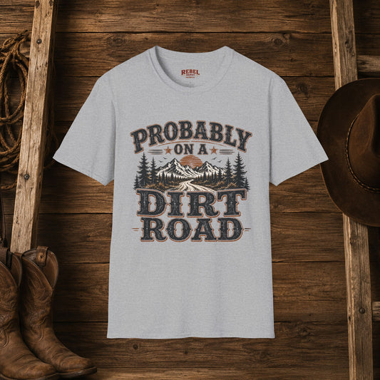 Probably On A Dirt Road  Adult Size T-Shirt