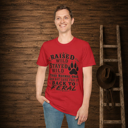 Raised Wild Stayed Wild  Adult Size T-Shirt