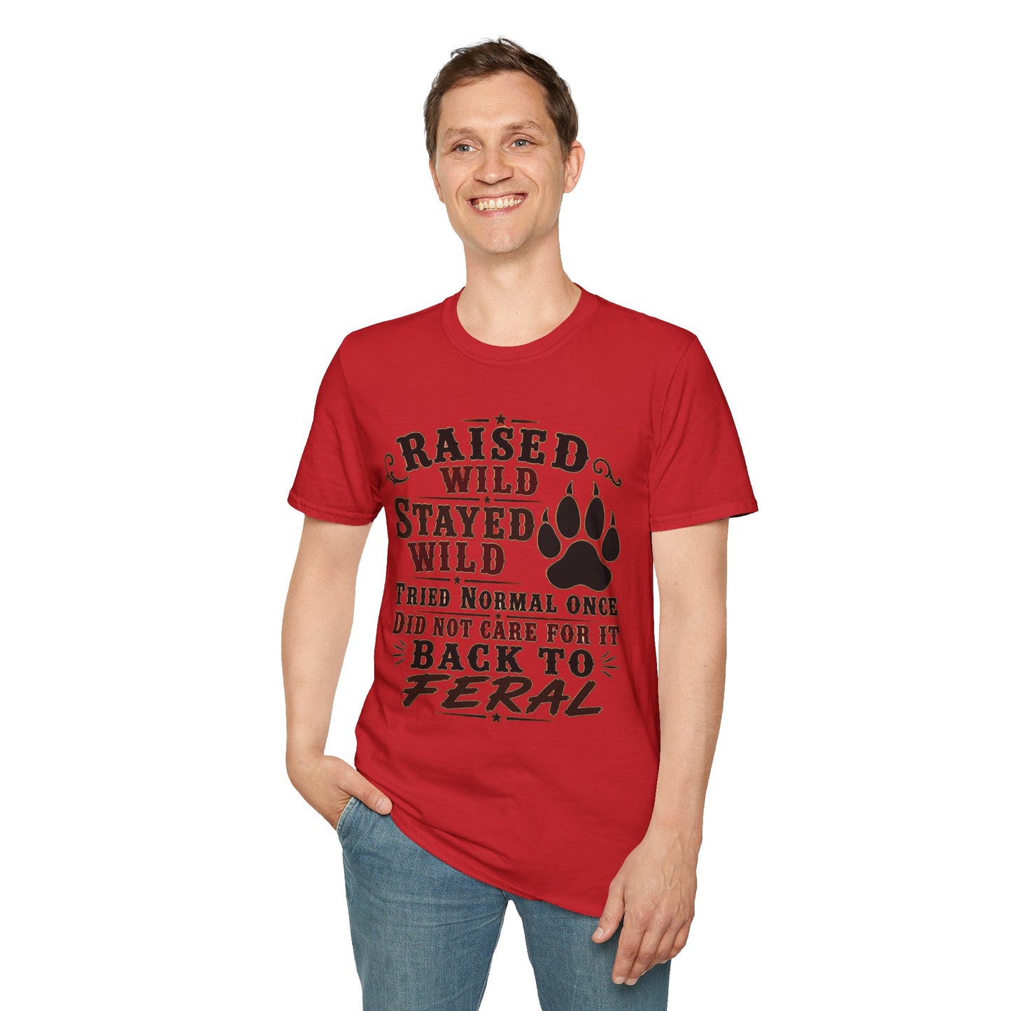 Raised Wild Stayed Wild  Adult Size T-Shirt