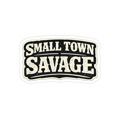 Small Town Savage   Transparent Outdoor Vinyl