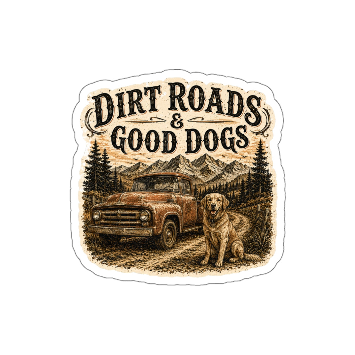 Dirt Roads and Good Dogs   Die-Cut Stickers