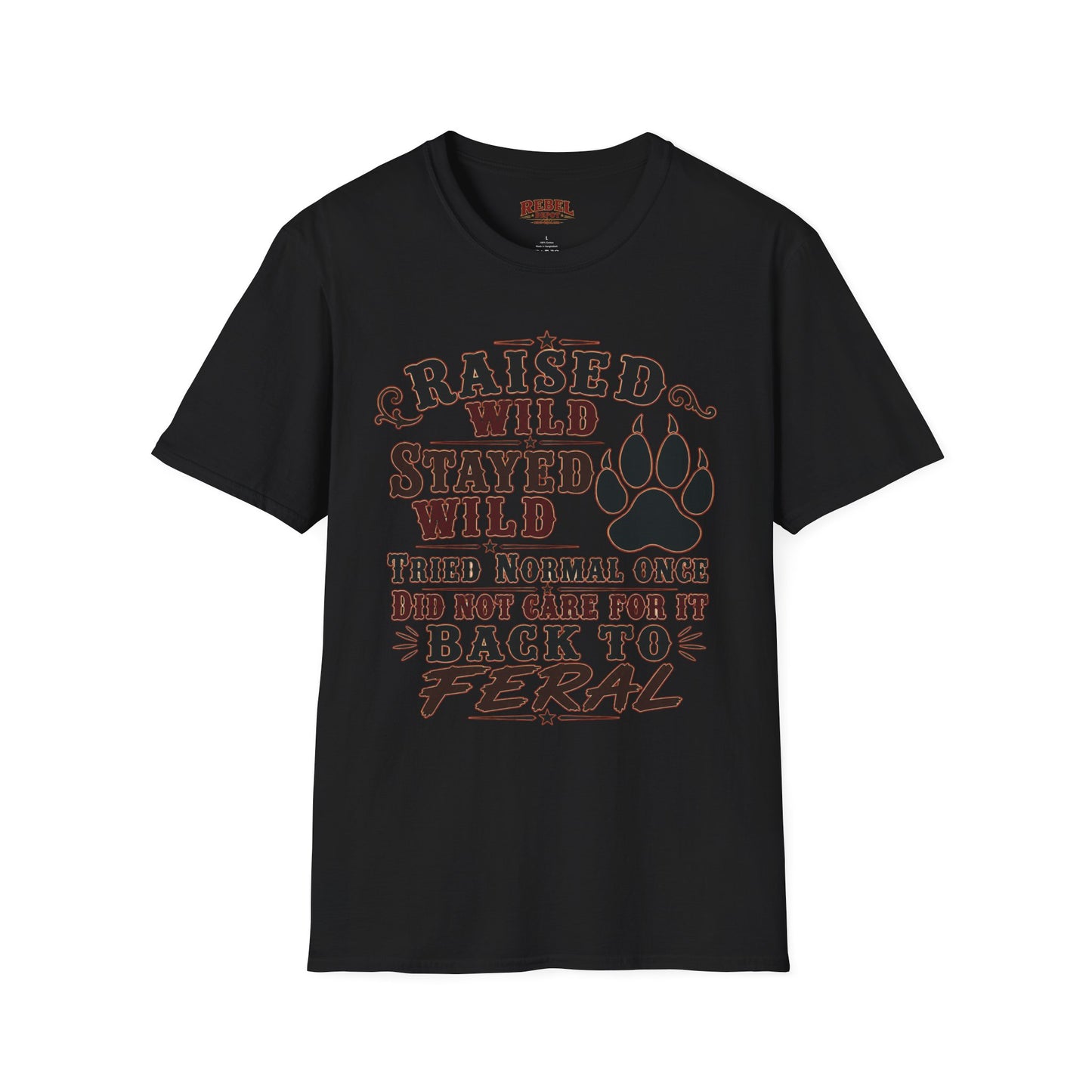 Raised Wild Stayed Wild  Adult Size T-Shirt
