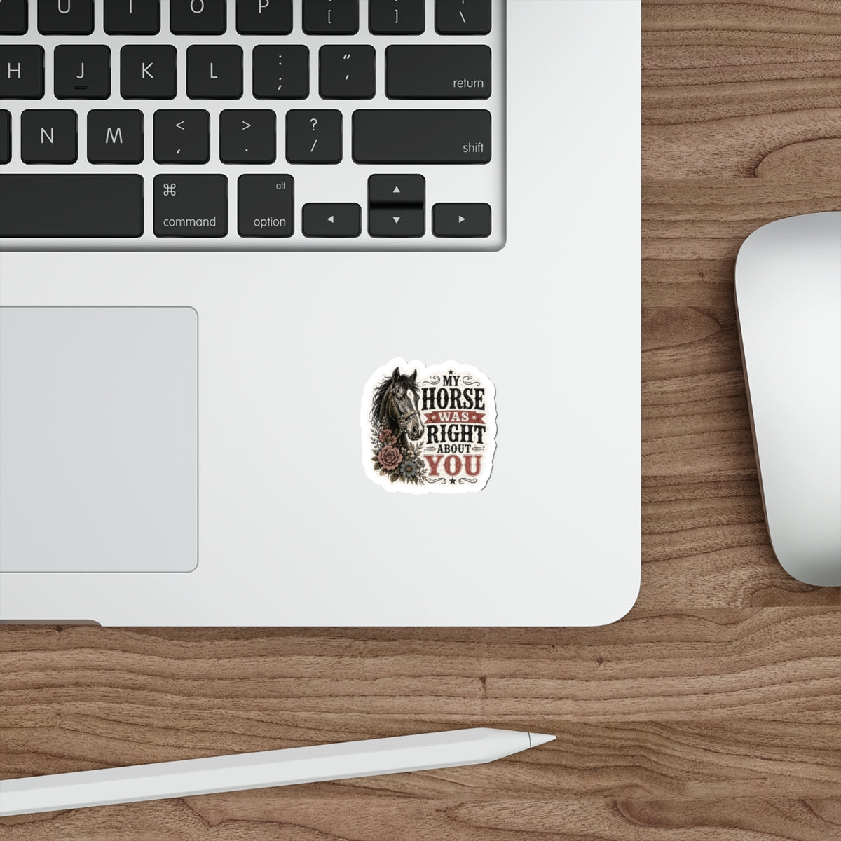 My Horse Was Right   Die-Cut Stickers