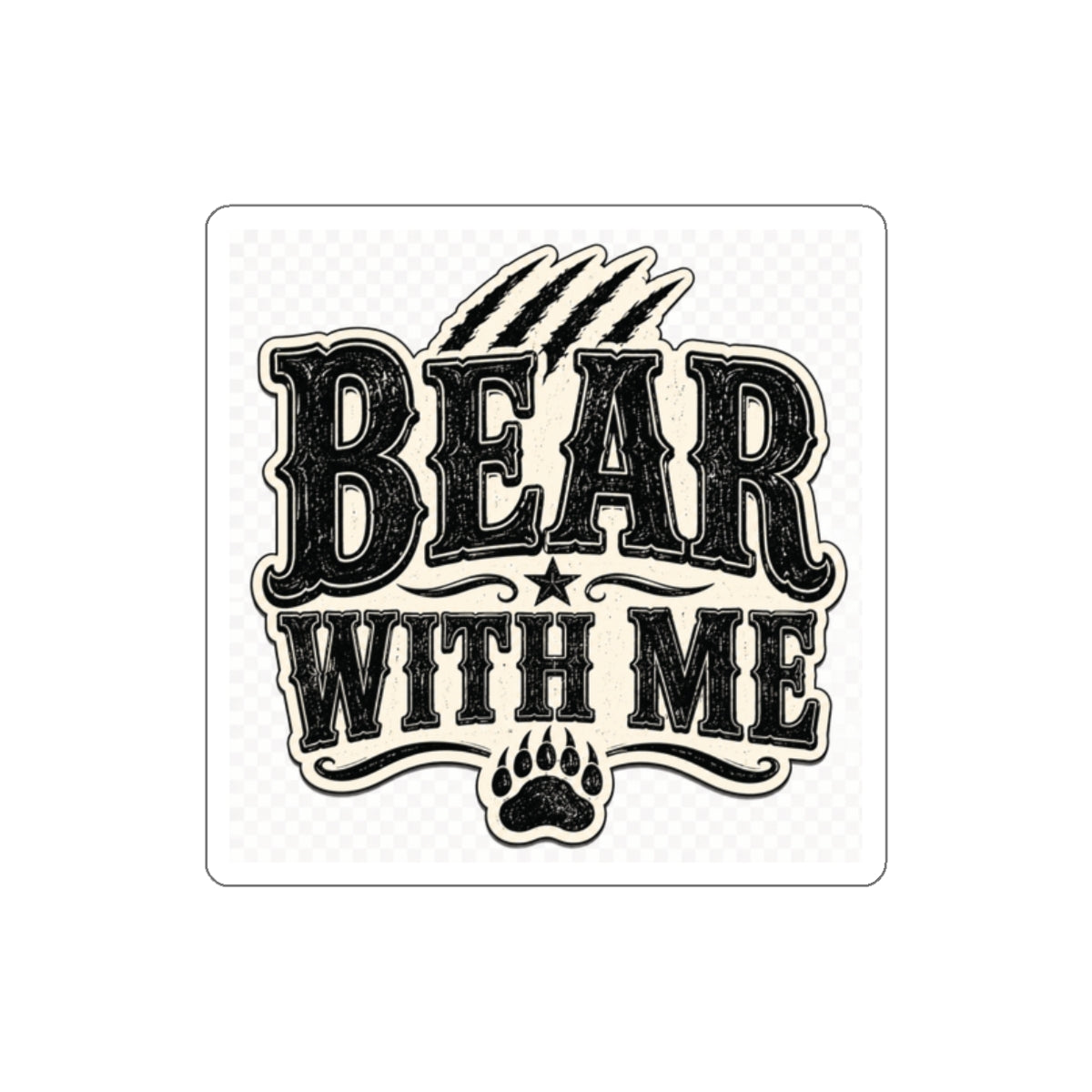 Bear With Me  Die-Cut Stickers