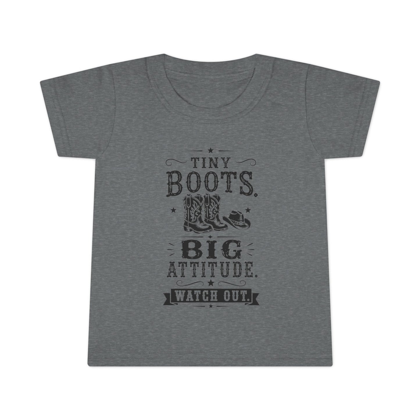 Tiny Boots Big Attitude Toddler T-shirt