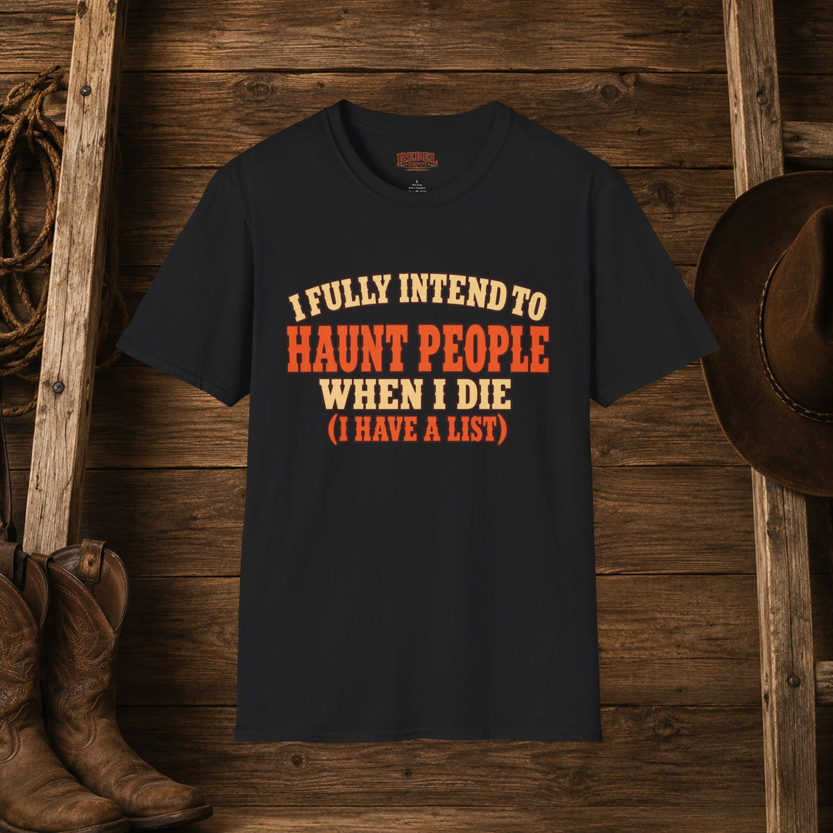 Haunt People When I Die   Adult Size T-Shirt