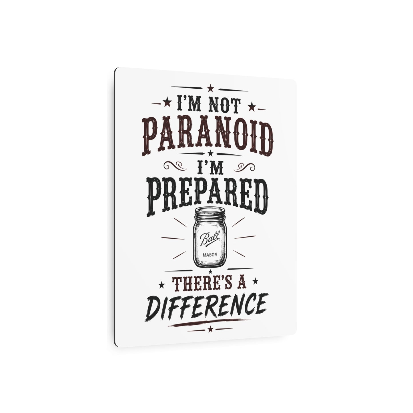 Not Paranoid Prepared  Metal Art Sign