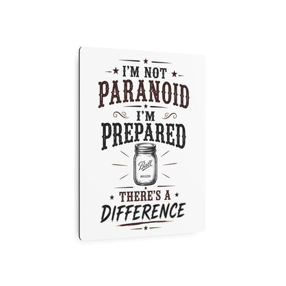 Not Paranoid Prepared  Metal Art Sign