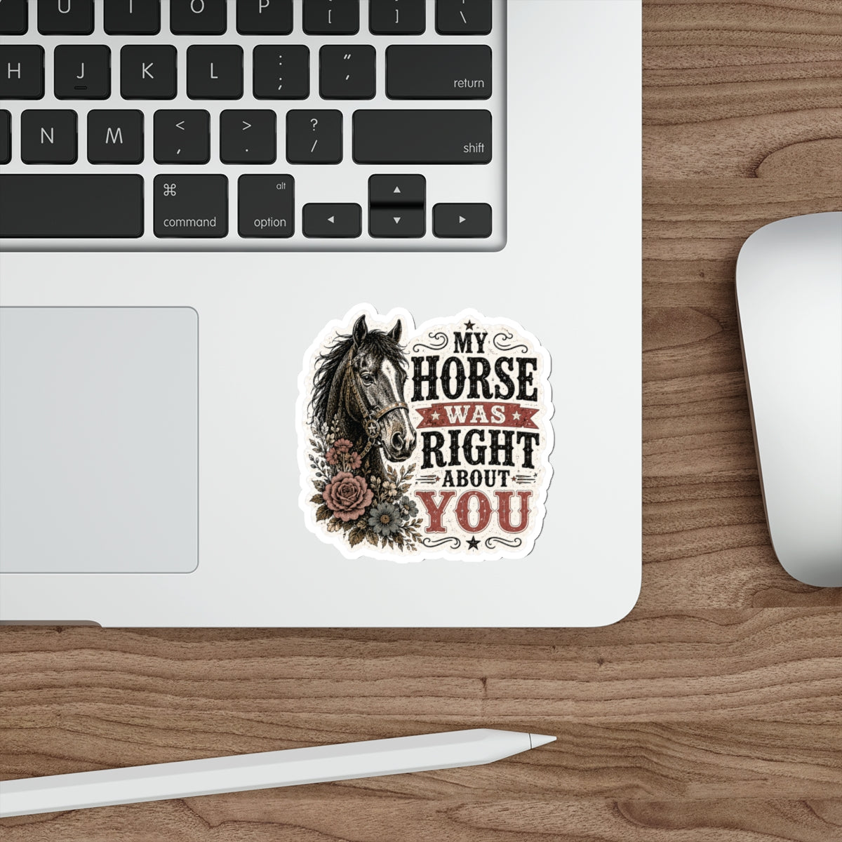 My Horse Was Right   Die-Cut Stickers