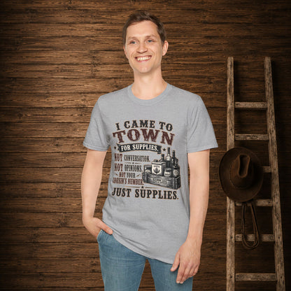 Came To Town for Supply's  Adult Size T-Shirt