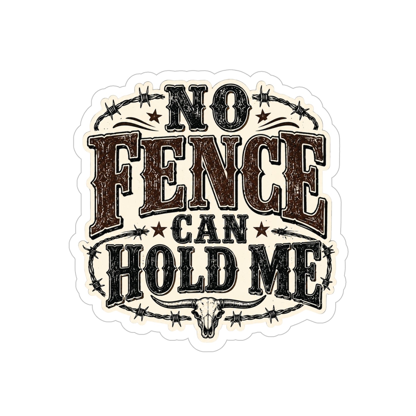 No Fence Can Hold Me  Transparent Outdoor Vinyl