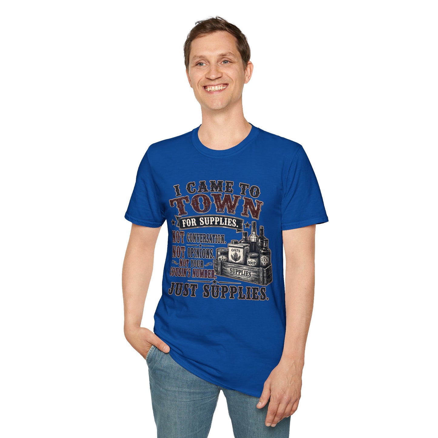 Came To Town for Supply's  Adult Size T-Shirt