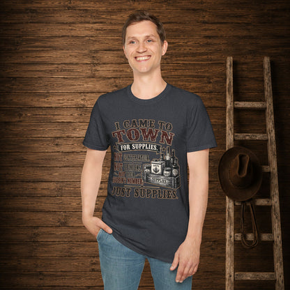 Came To Town for Supply's  Adult Size T-Shirt