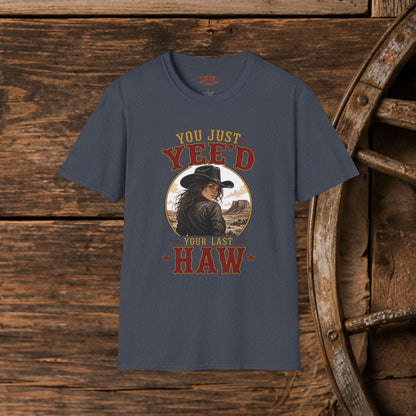 Yee'd Your Last Haw  Adult T-Shirt