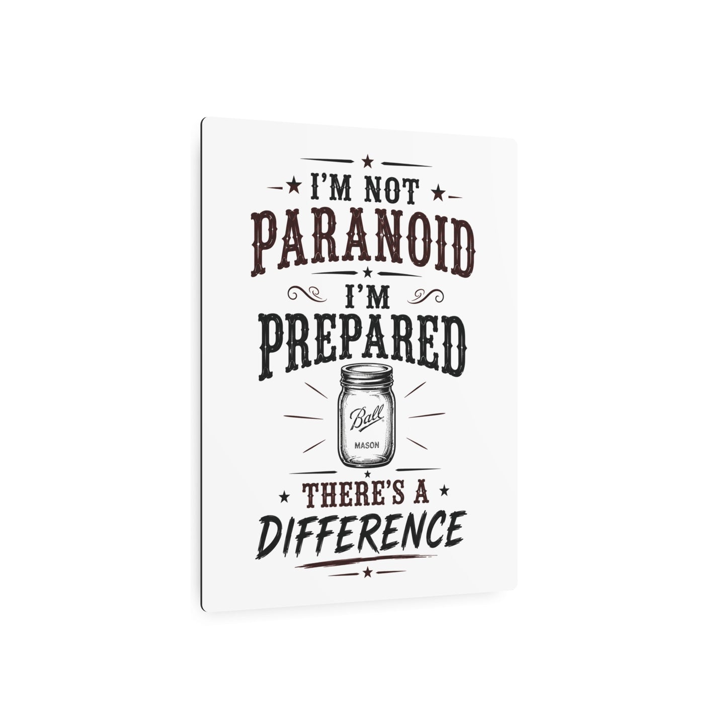 Not Paranoid Prepared  Metal Art Sign