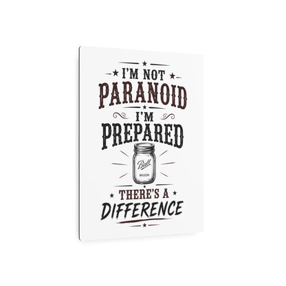 Not Paranoid Prepared  Metal Art Sign