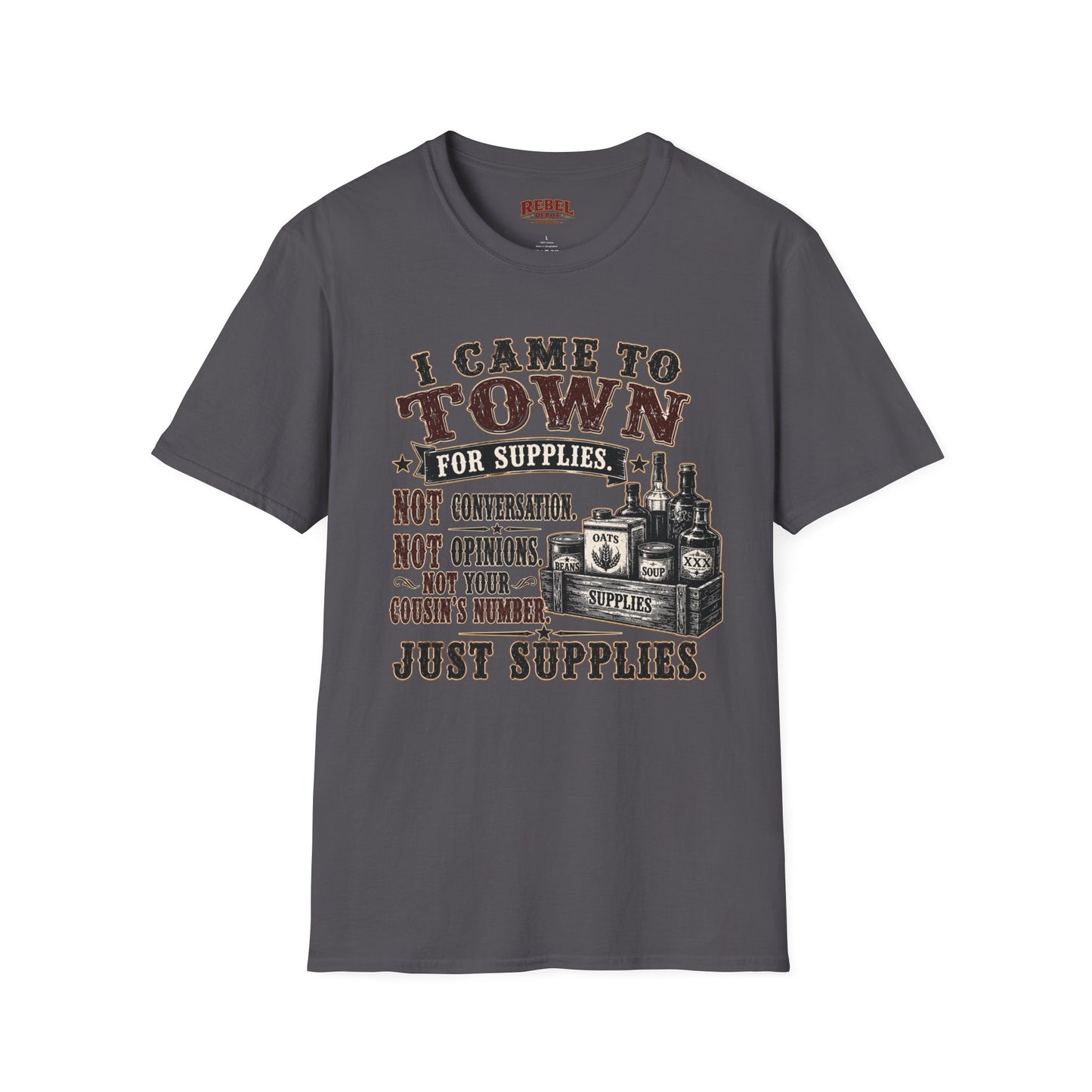 Came To Town for Supply's  Adult Size T-Shirt