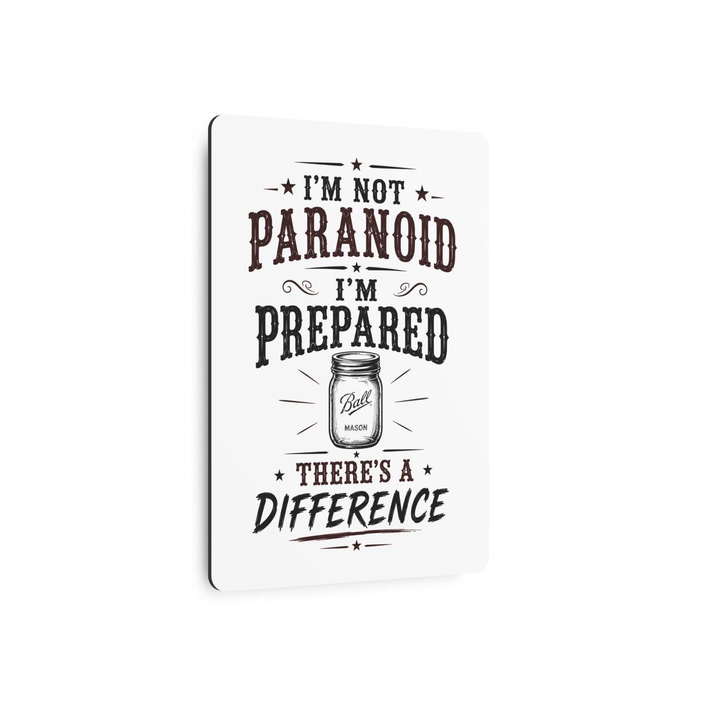 Not Paranoid Prepared  Metal Art Sign