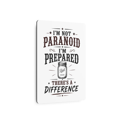 Not Paranoid Prepared  Metal Art Sign