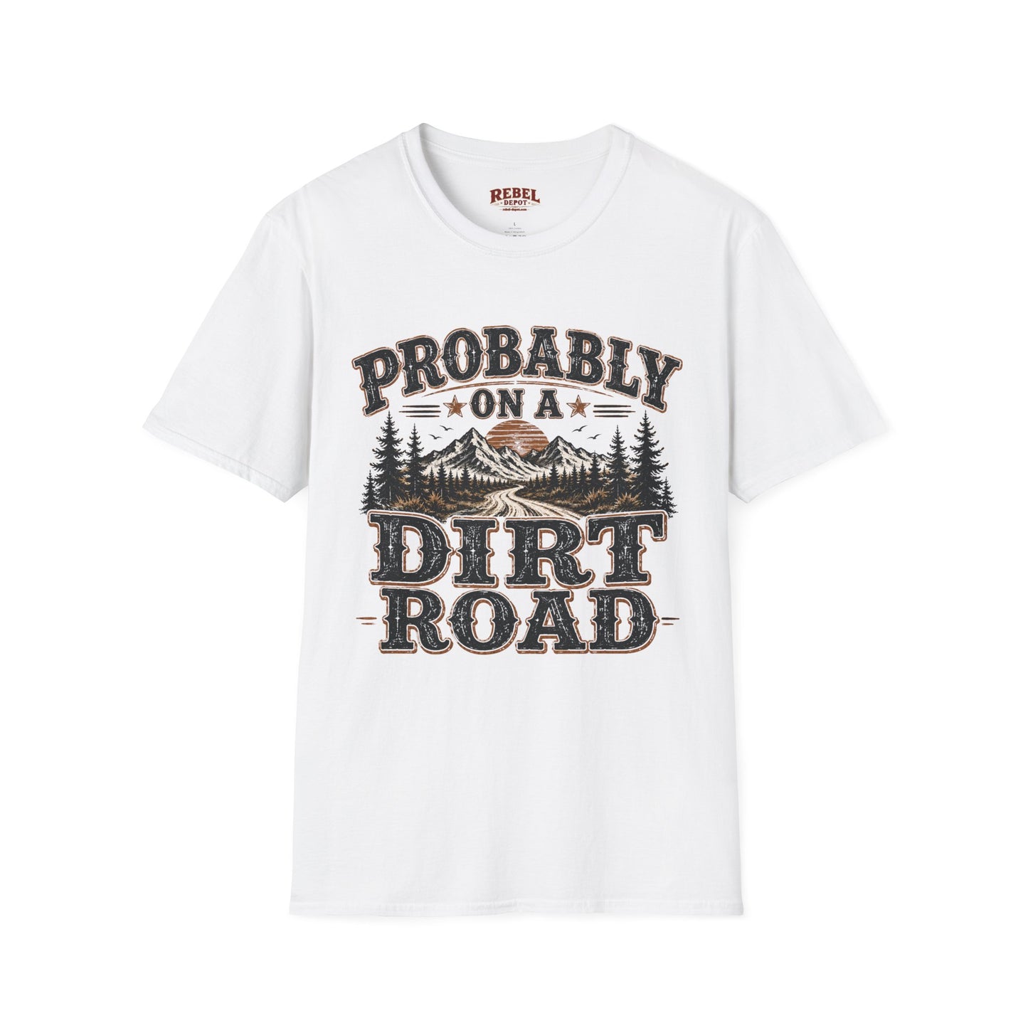 Probably On A Dirt Road  Adult Size T-Shirt
