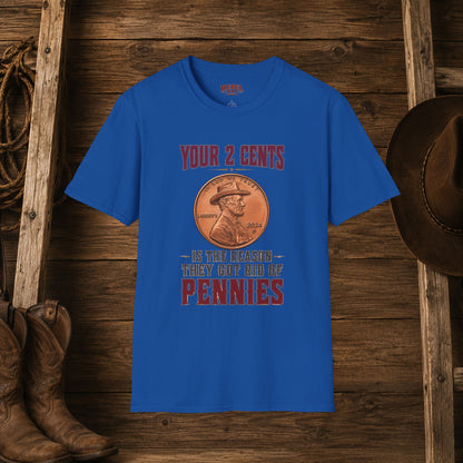 The Reason They Got Rid Of Pennies   Adult Size T-Shirt