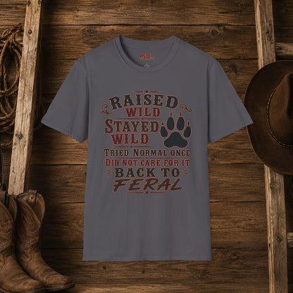Raised Wild Stayed Wild  Adult Size T-Shirt