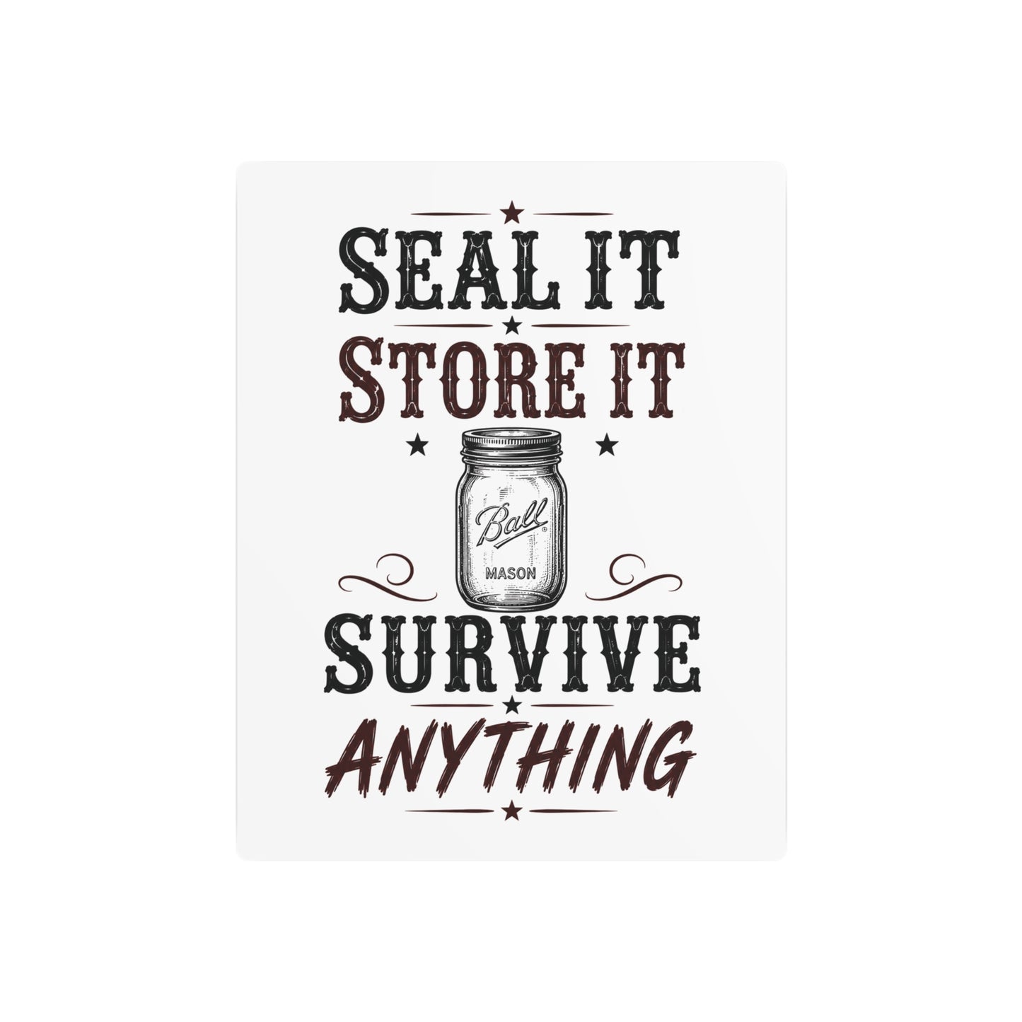 Seal Store Survive  Metal Art Sign