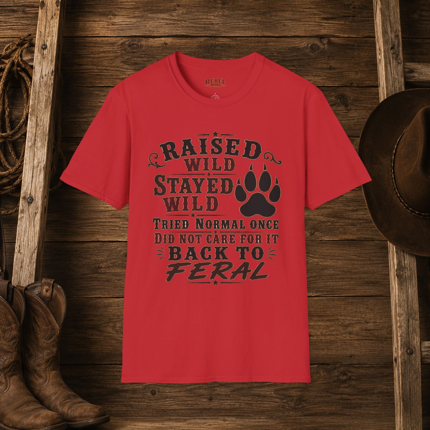 Raised Wild Stayed Wild  Adult Size T-Shirt