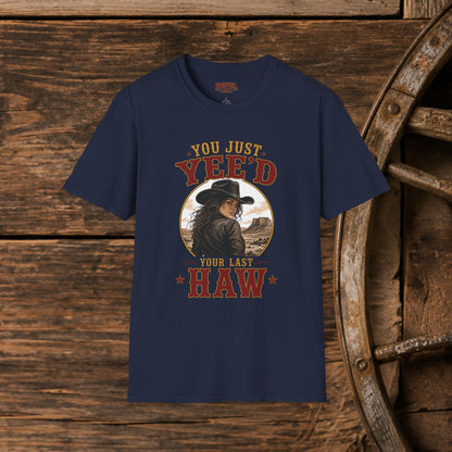 Yee'd Your Last Haw  Adult T-Shirt