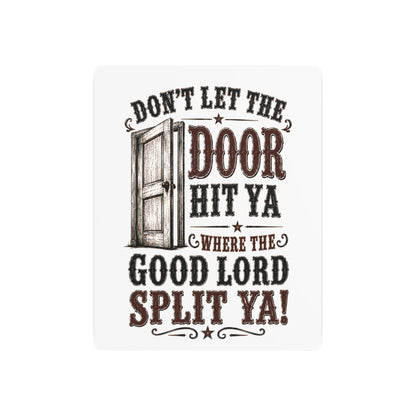 Don't Let The Door  Metal Art Sign