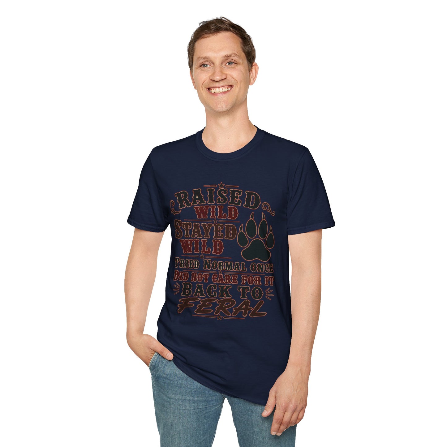 Raised Wild Stayed Wild  Adult Size T-Shirt