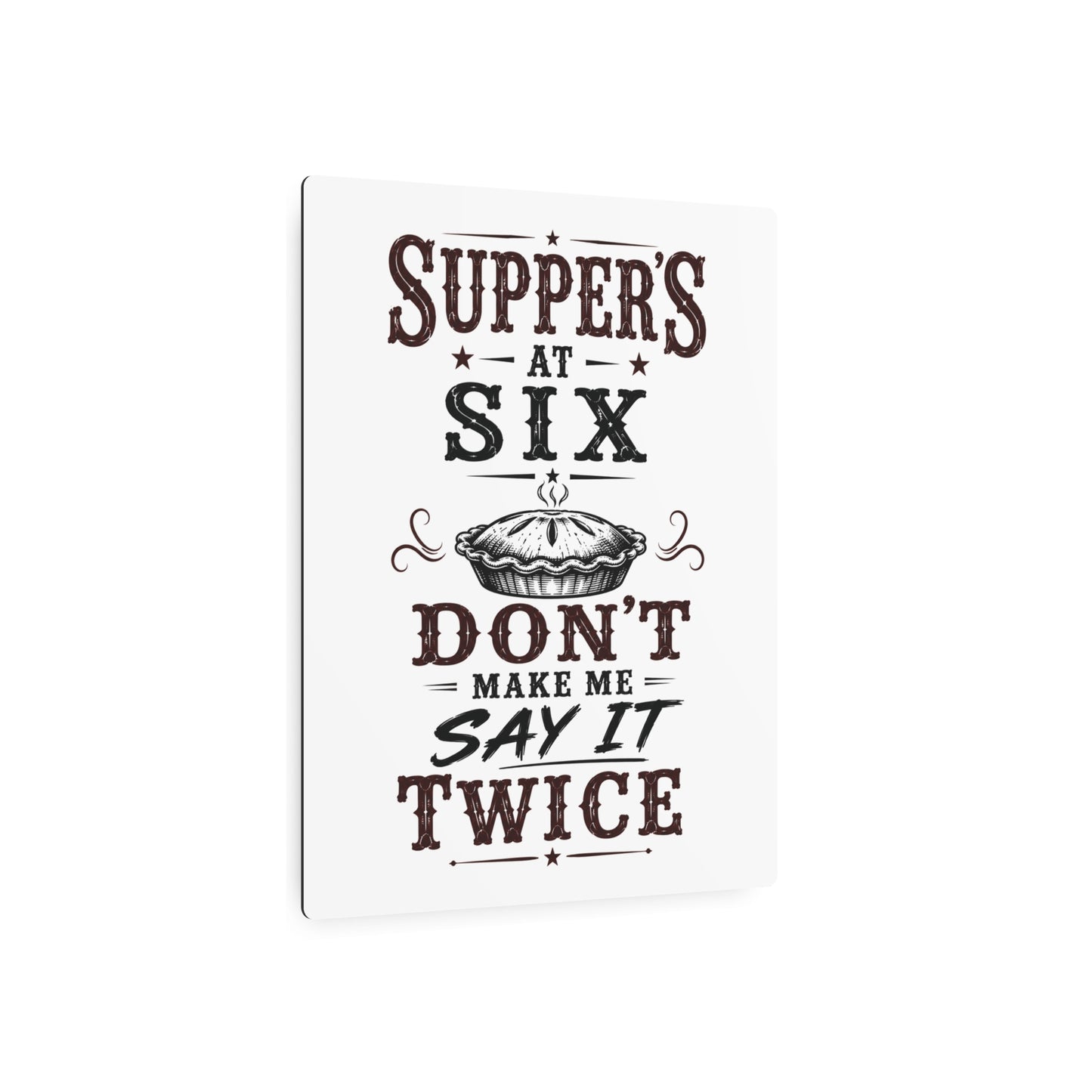 Supper's At 6  Metal Art Sign