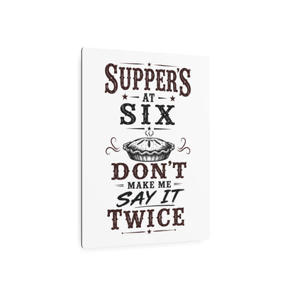 Supper's At 6  Metal Art Sign