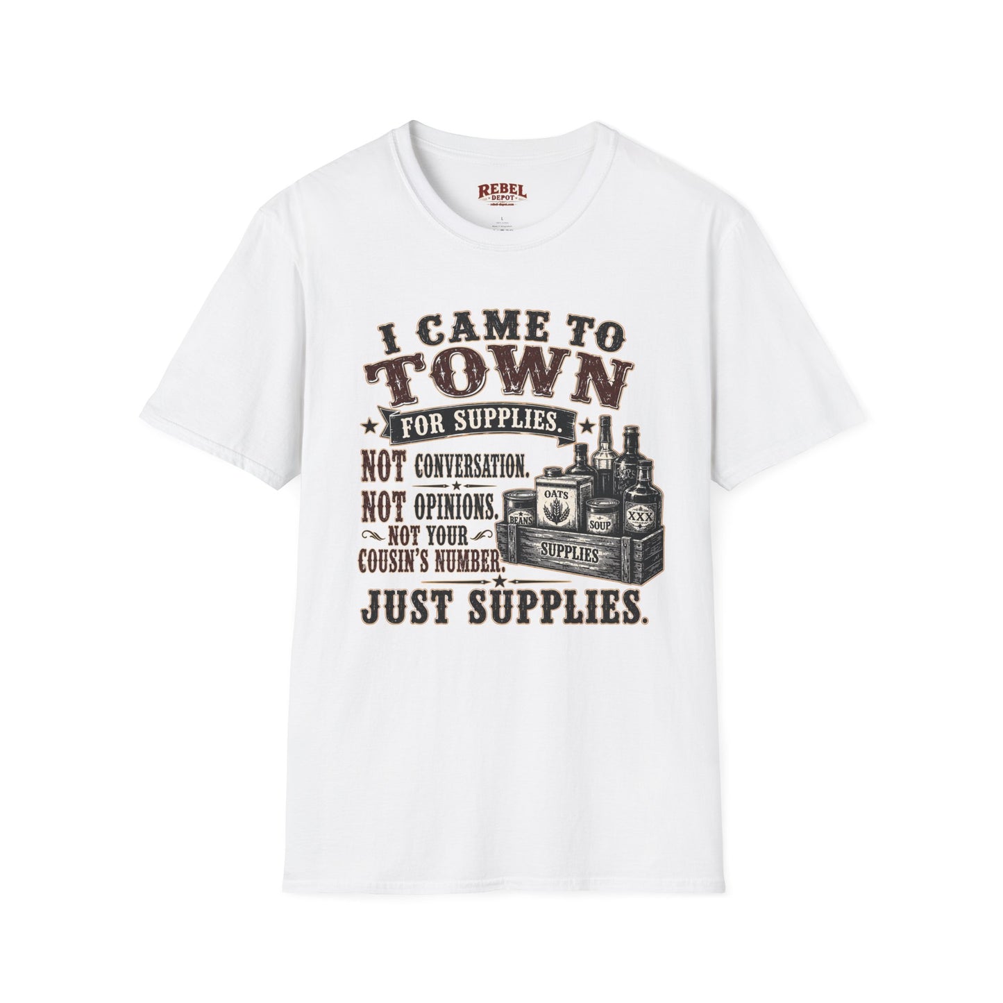 Came To Town for Supply's  Adult Size T-Shirt