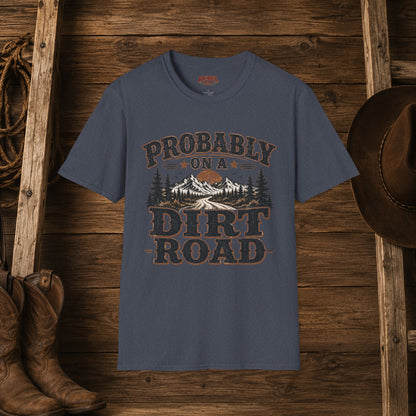 Probably On A Dirt Road  Adult Size T-Shirt