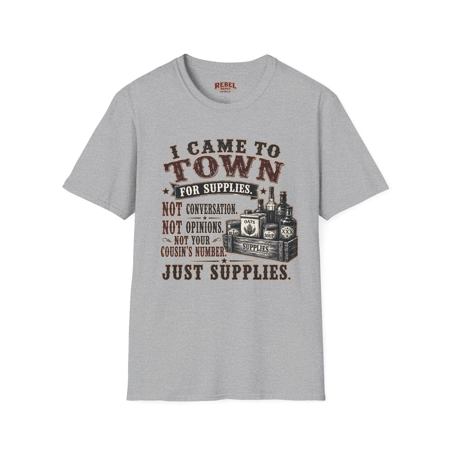 Came To Town for Supply's  Adult Size T-Shirt