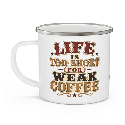 Life Short Weak Coffee   Enamel Camping Mug