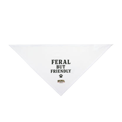 Feral But Friendly  Pet Bandana