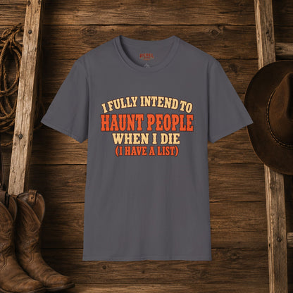 Haunt People When I Die   Adult Size T-Shirt
