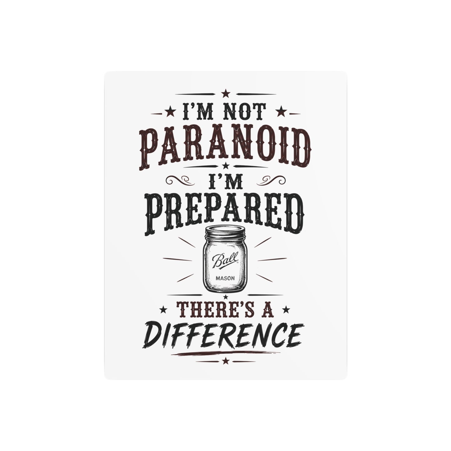 Not Paranoid Prepared  Metal Art Sign