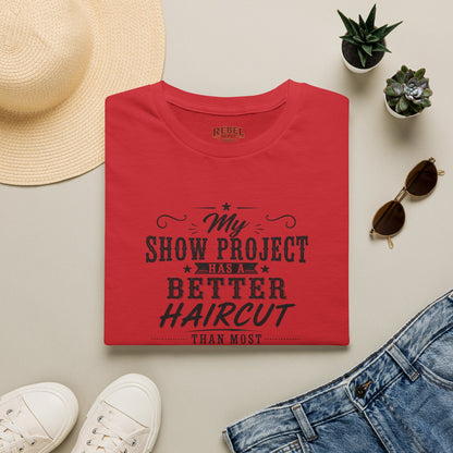 Project Has A Better Haircut  Adult Size T-Shirt