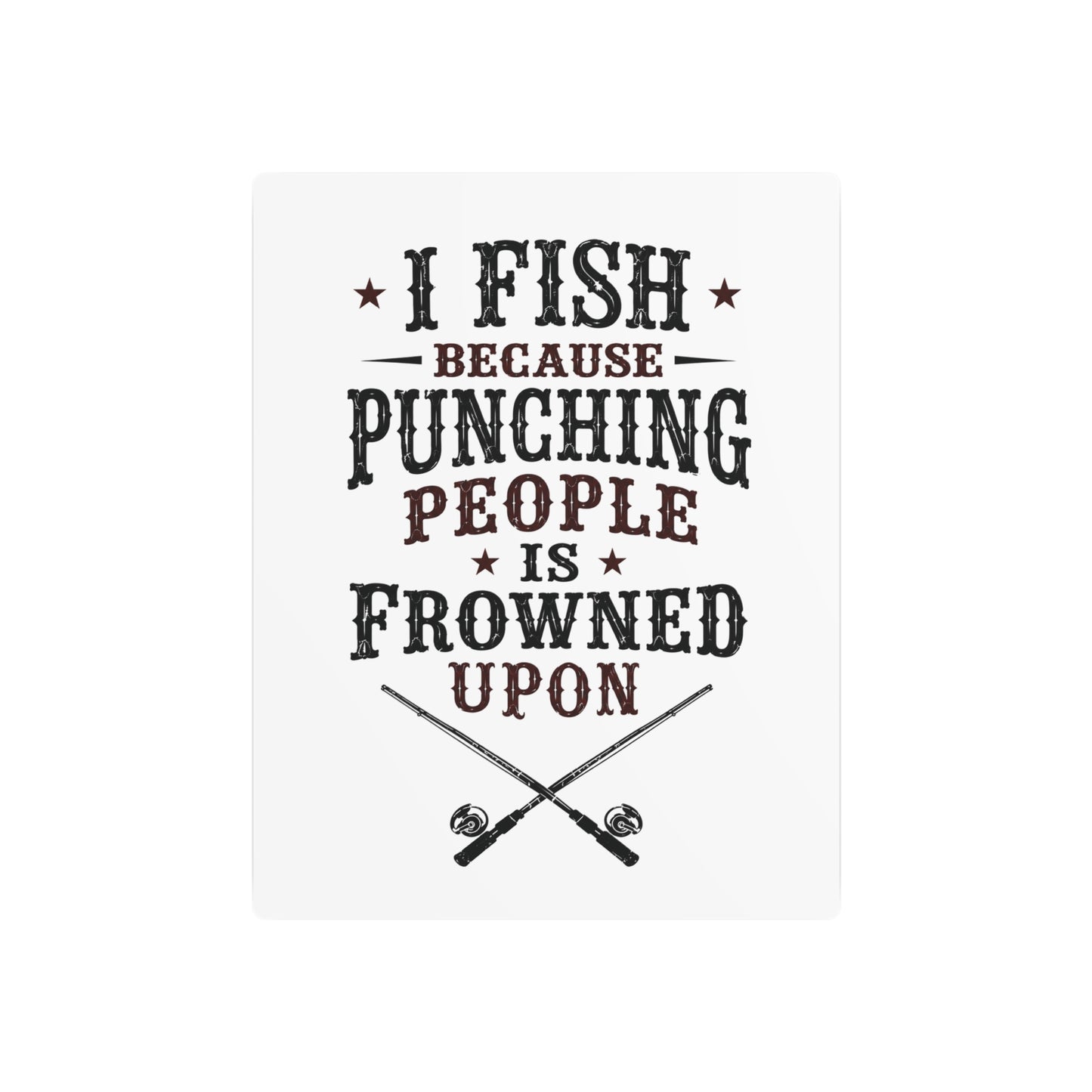 Fish Punching Frowned Upon   Metal Art Sign