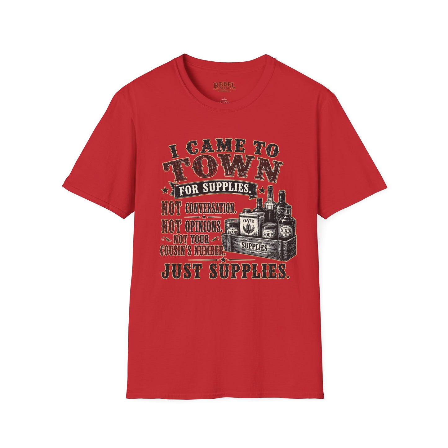 Came To Town for Supply's  Adult Size T-Shirt