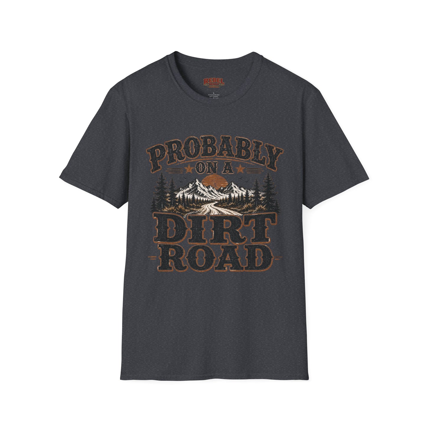 Probably On A Dirt Road  Adult Size T-Shirt