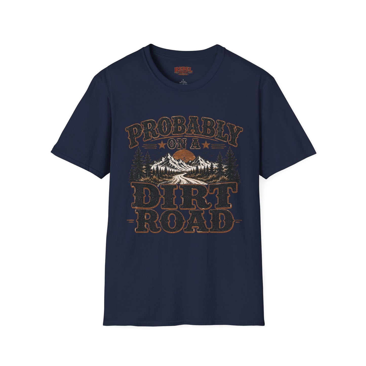 Probably On A Dirt Road  Adult Size T-Shirt